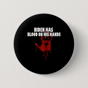 Badge Rond 5 Cm Biden A Du Sang Sur Ses Mains Anti Biden Apporter