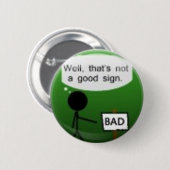 Badge Rond 5 Cm Bien, ce n'est pas un bon signe - bouton (Devant & derrière)