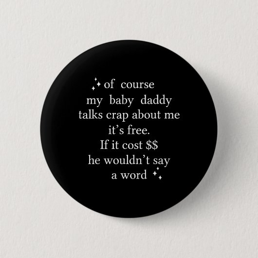 Badge Rond 5 Cm Bien sûr, mon bébé parle de moi, c'est (Devant)