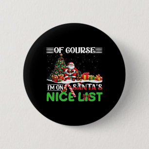Badge Rond 5 Cm Bien sûr que je suis sur la belle liste drôle Noël