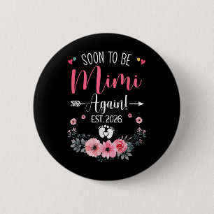 Badge Rond 5 Cm Bientôt Être Mimi De Nouveau Est 2026 Mères Jour T