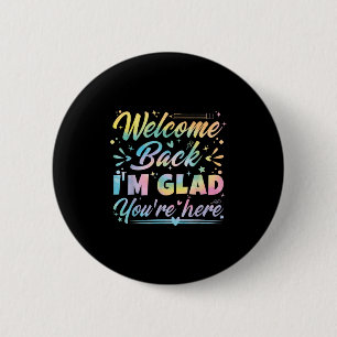Badge Rond 5 Cm Bienvenue de retour Je suis heureux que vous soyez