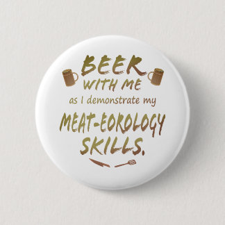 Badge Rond 5 Cm Bière avec moi - Compétences en météorologie de vi