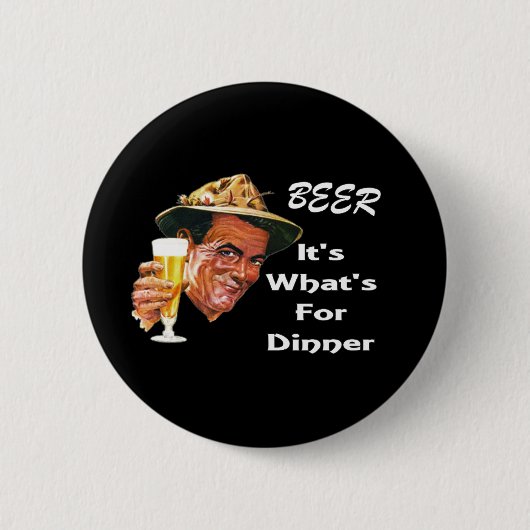 Badge Rond 5 Cm Bière - il est ce qui est pour le dîner ! (Devant)