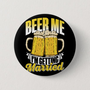 Badge Rond 5 Cm Bière pour moi je me marie enterrement de vie de j