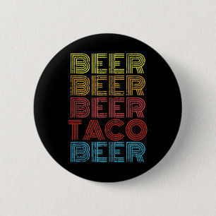 Badge Rond 5 Cm Bière Taco Nourriture Dit Drôle Mexicain Cinco De