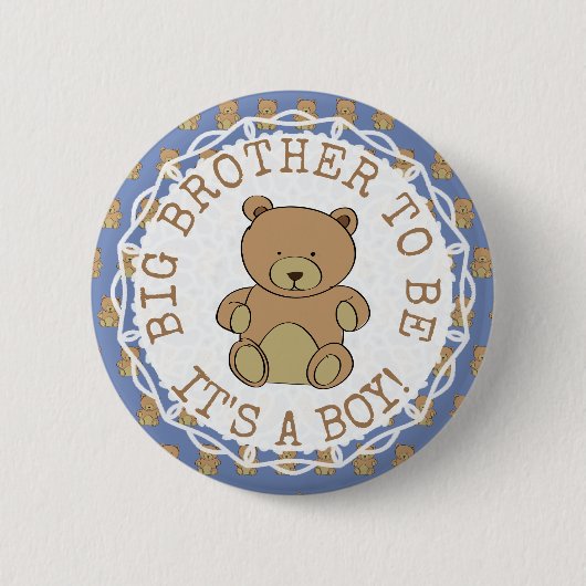 Badge Rond 5 Cm Big Brother à être Teddy Bear It a Boy Button (Devant)