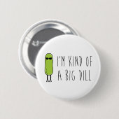 Badge Rond 5 Cm Big Dill (Devant & derrière)