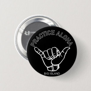 Badge Rond 5 Cm Big Island - Pratiquer Aloha Shaka (Hang lâche)