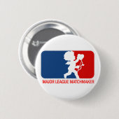 Badge Rond 5 Cm Big League Matchmaker (Devant & derrière)