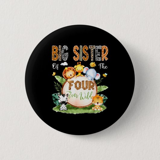 Badge Rond 5 Cm Big Sister Of The Four Ever Wild Safari 4th Birthd (Devant)