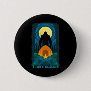 Badge Rond 5 Cm Bigfoot Je Déteste Les Humains Et Vous Devriez Aus