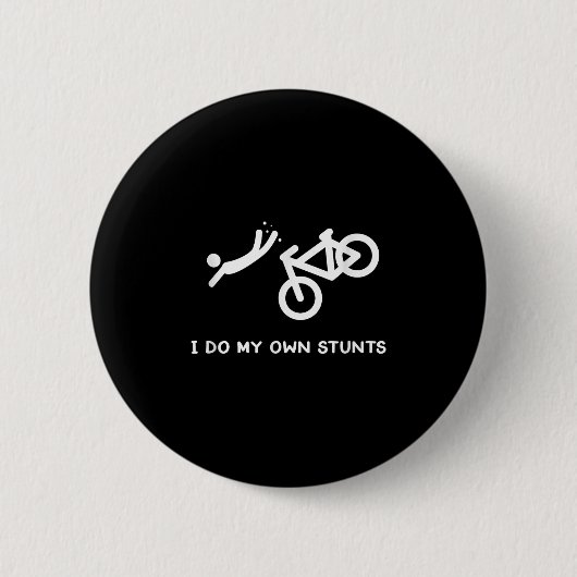 Badge Rond 5 Cm Bike Lovers Funny Shirt - I Do My Own Stunts (Devant)