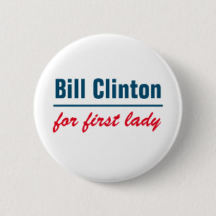 Badge Rond 5 Cm Bill Clinton pour la première dame