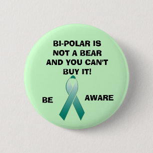 BADGE ROND 5 CM BIPOLAIRE N'EST PAS UN OURS ET VOUS NE POUVEZ PAS