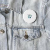 Badge Rond 5 Cm Bite Me (En situation)
