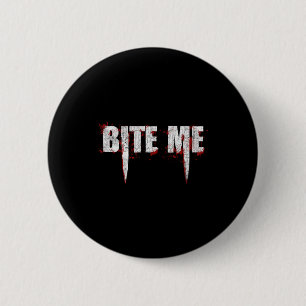 Badge Rond 5 Cm Bite Me Vampire Dents Bloody Halloween