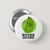 Badge Rond 5 Cm Bitter Gourd Funny Veggie Pun (Devant & derrière)