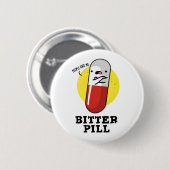 Badge Rond 5 Cm Bitter Pill Funky Medicine Pun (Devant & derrière)