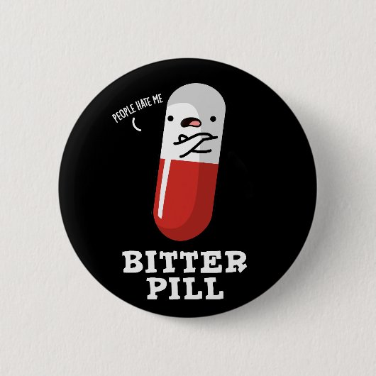 Badge Rond 5 Cm Bitter Pill Funky Medicine Pun Dark BG (Devant)