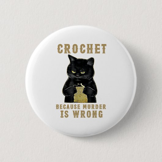 Badge Rond 5 Cm Black Cat Funny Crochet parce que le meurtre est f (Devant)