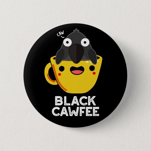 Badge Rond 5 Cm Black Cawfee Funny Crow Coffee Pun Dark BG (Devant)