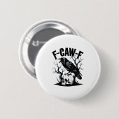Badge Rond 5 Cm Black Crow, F-caw-f Funny Black Bird (Devant & derrière)