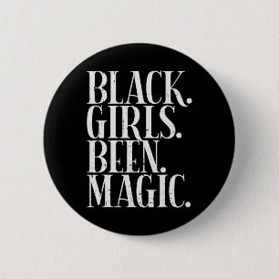 Badge Rond 5 Cm Black Girls Been Magic Melanin African American Hi