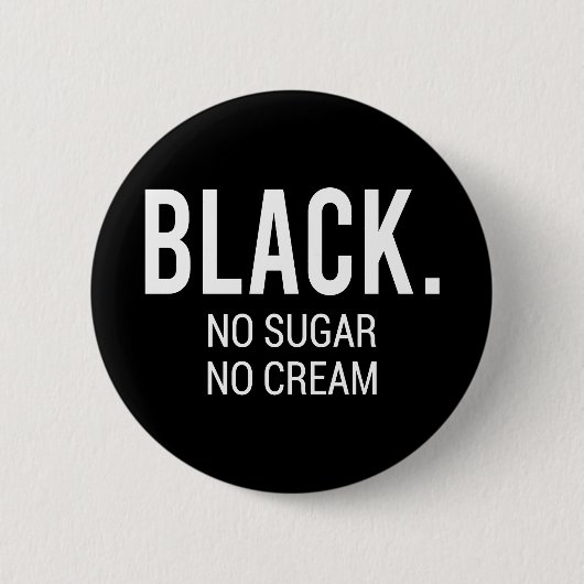 Badge Rond 5 Cm Black No Sugar No Cream (Devant)