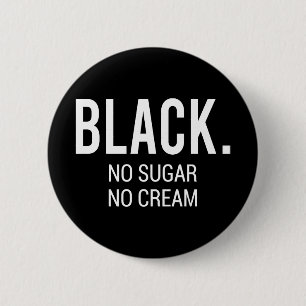 Badge Rond 5 Cm Black No Sugar No Cream