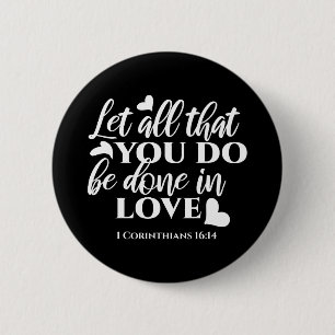 Badge Rond 5 Cm Black & White 1 Corinthiens 16:14 Bible Verse Art