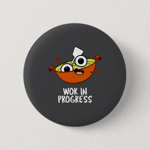 Badge Rond 5 Cm Blague de cuisine drôle wok en cours