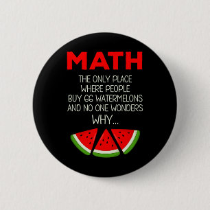 Badge Rond 5 Cm Blague drôle de calcul de pastèque de maths Prof
