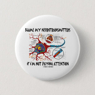 Badge Rond 5 Cm Blâmez mes neurotransmetteurs sinon prêtant