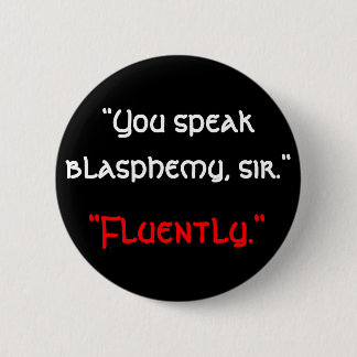 Badge Rond 5 Cm Blasphème