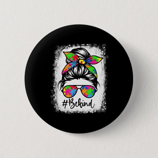 Badge Rond 5 Cm Bleached Be Kind Sensibilisation sur l'autisme Mes (Devant)