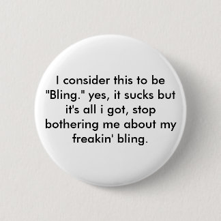 Badge Rond 5 Cm bling misérable