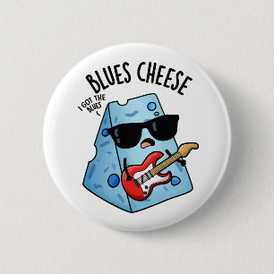 Badge Rond 5 Cm Blues Fromage amusant Pun de nourriture