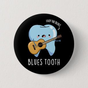 Badge Rond 5 Cm Blues Tooth Funny Dental Music Pun Dark BG