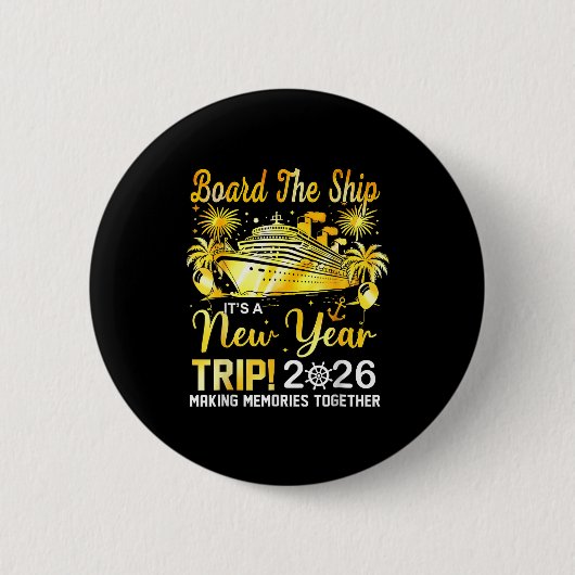 Badge Rond 5 Cm Board The Ship It's A New Year Trip 2026 Matching  (Devant)