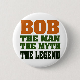 Badge Rond 5 Cm Bob - l'homme, le mythe, la légende
