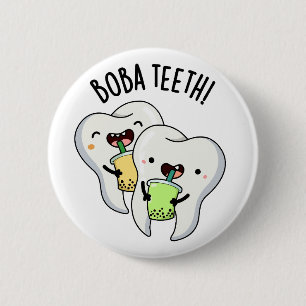 Badge Rond 5 Cm Boba Teeth amusant Boba Tea Pun