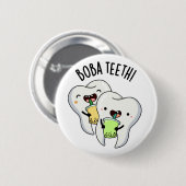 Badge Rond 5 Cm Boba Teeth amusant Boba Tea Pun (Devant & derrière)