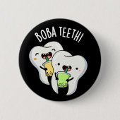 Badge Rond 5 Cm Boba Teeth drôle Boba Tea Pun Dark BG (Devant)
