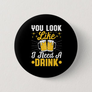 Badge Rond 5 Cm Boire De Bière J'Ai Besoin D'Un Verre Bière Annive