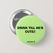 Badge Rond 5 Cm BOISSON JUSQU'À CE QU'IL soit MIGNON ! ! , (Devant & derrière)