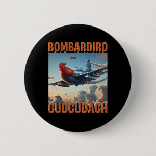 Badge Rond 5 Cm Bomrdiro Cudcudach Italien Brainrot Avion Coq