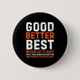 Badge Rond 5 Cm Bon Meilleur Ne Jamais Laisser Reposer Citation Mo