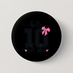 Badge Rond 5 Cm Bonjour Dix Est 2016 10e Anniversaire Coquette Nœu