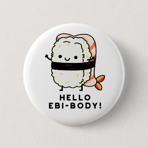 Badge Rond 5 Cm Bonjour Ebi-body Funny Ebi Sushi Pun